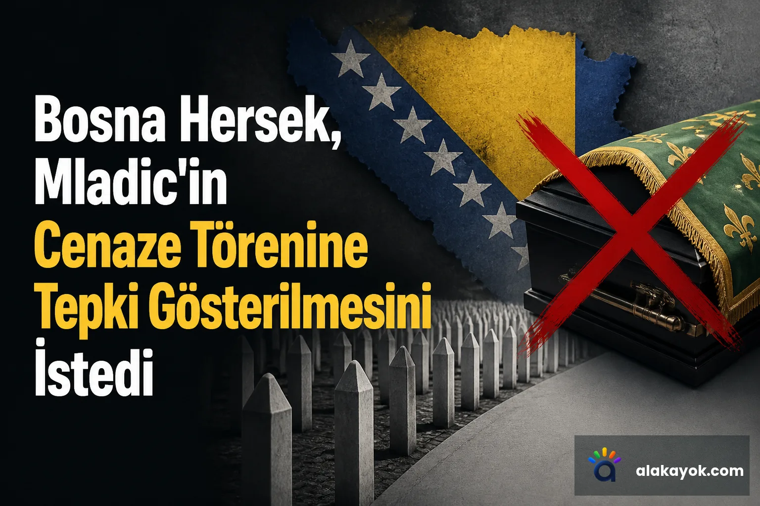 Bosna Hersek, Mladic'in Cenaze Törenine Tepki Gösterilmesini İstedi