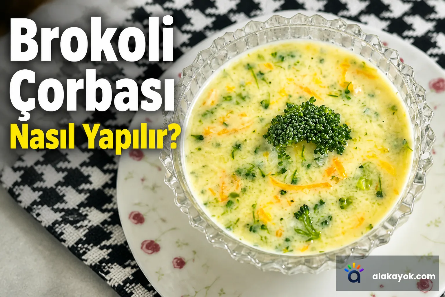 Brokoli Çorbası Nasıl Yapılır?
