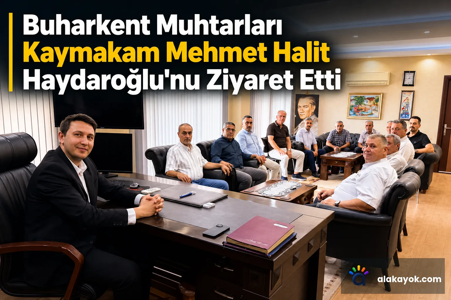 Buharkent Muhtarları Kaymakam Mehmet Halit Haydaroğlu'nu Ziyaret Etti