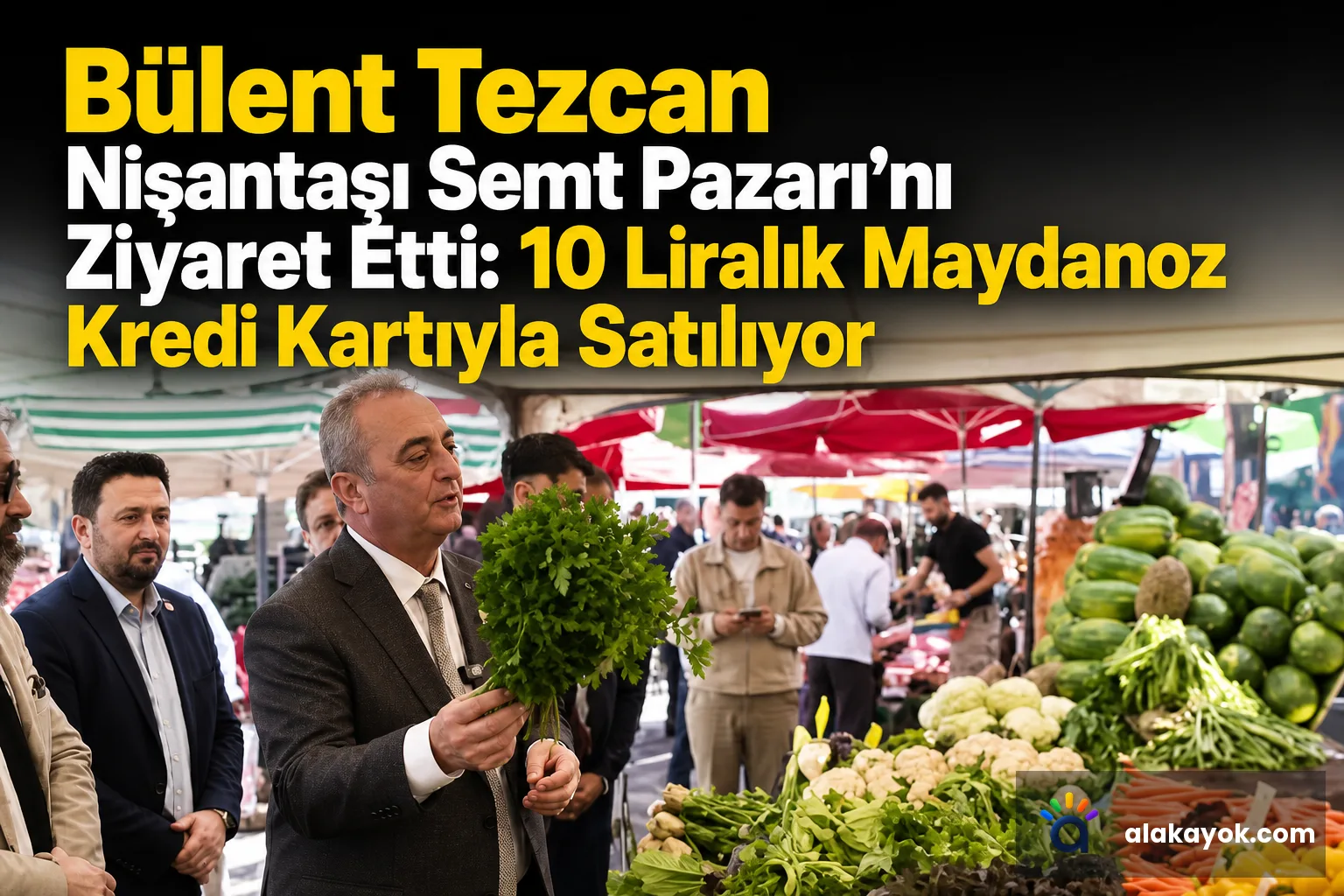 Bülent Tezcan Nişantaşı Semt Pazarı'nı Ziyaret Etti: 10 Liralık Maydanoz Kredi Kartıyla Satılıyor