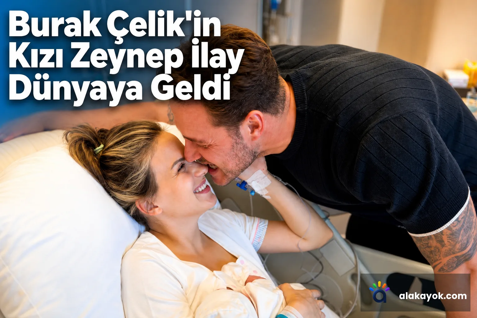 Burak Çelik'in Kızı Zeynep İlay Dünyaya Geldi