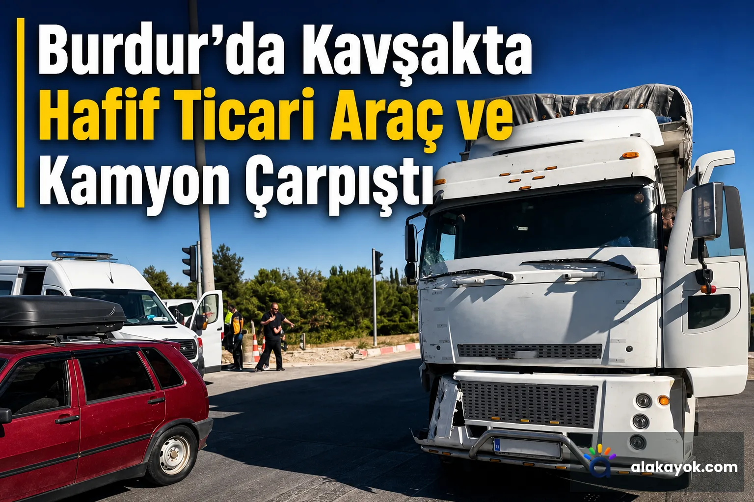 Burdur'da Kavşakta Hafif Ticari Araç ve Kamyon Çarpıştı