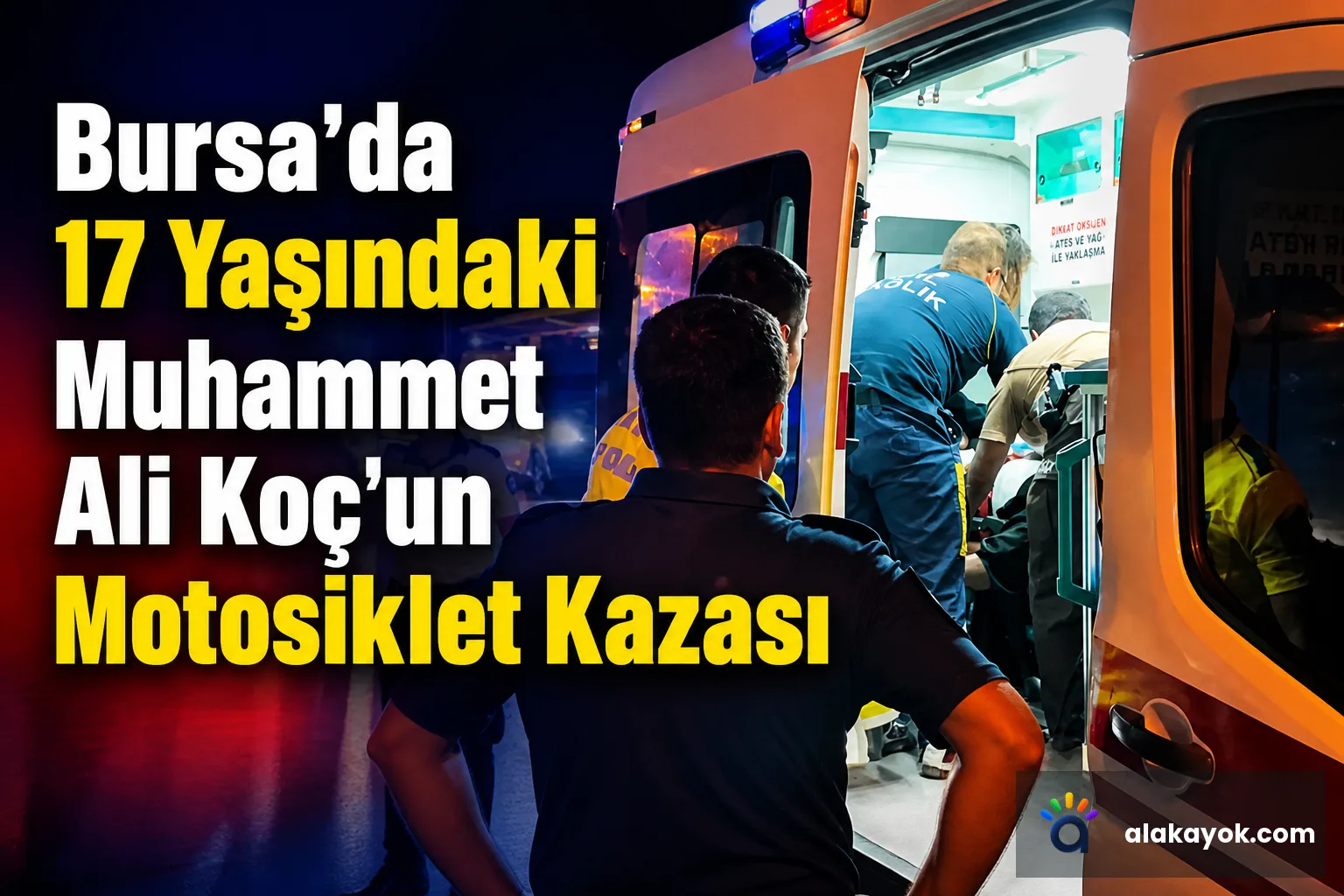 Bursa'da 17 Yaşındaki Muhammet Ali Koç'un Motosiklet Kazası