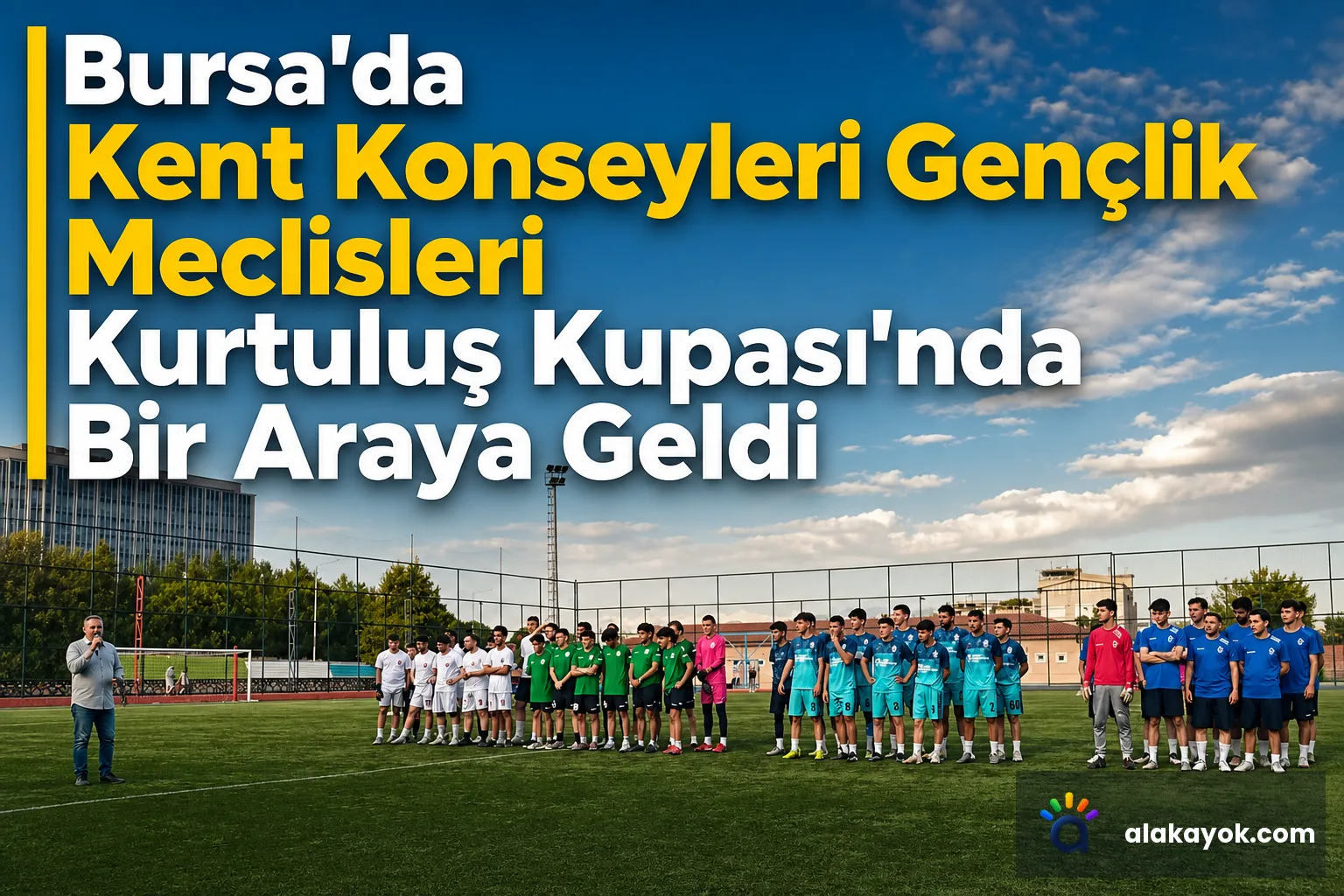 Bursa'da Kent Konseyleri Gençlik Meclisleri Kurtuluş Kupası'nda Bir Araya Geldi