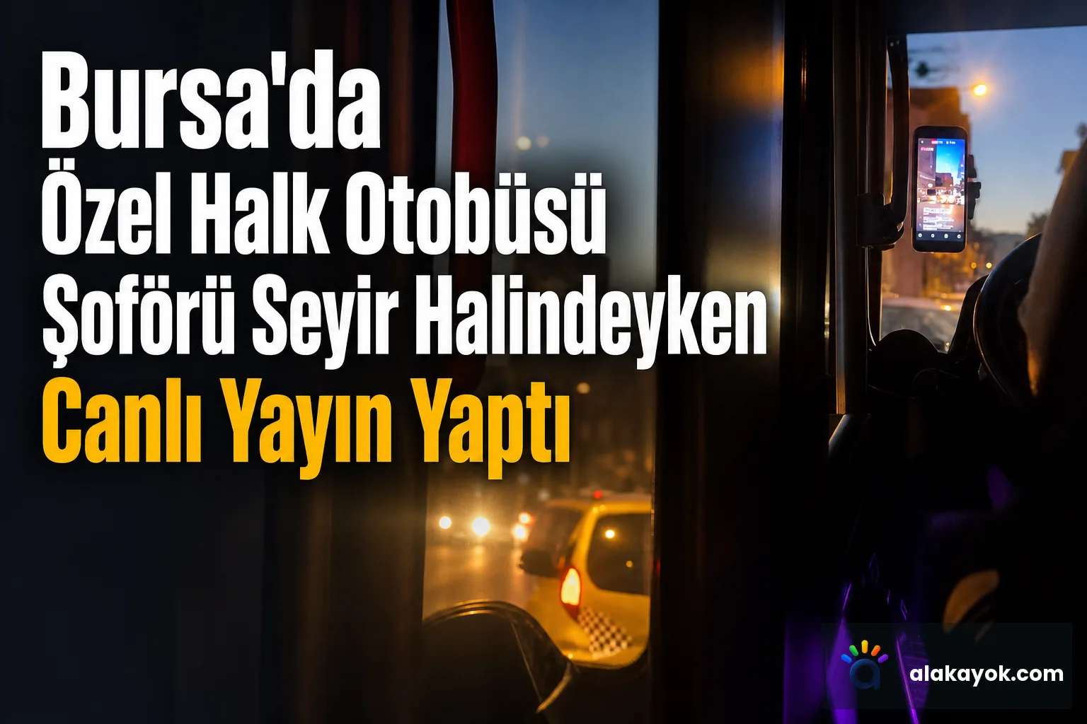Bursa'da Özel Halk Otobüsü Şoförü Seyir Halindeyken Canlı Yayın Yaptı