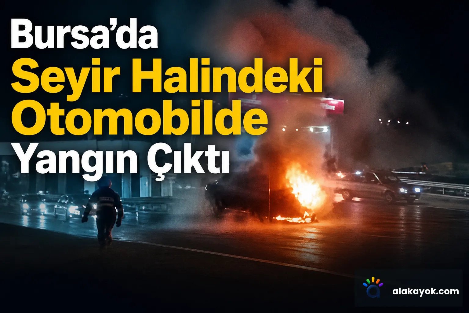 Bursa'da Seyir Halindeki Otomobilde Yangın Çıktı