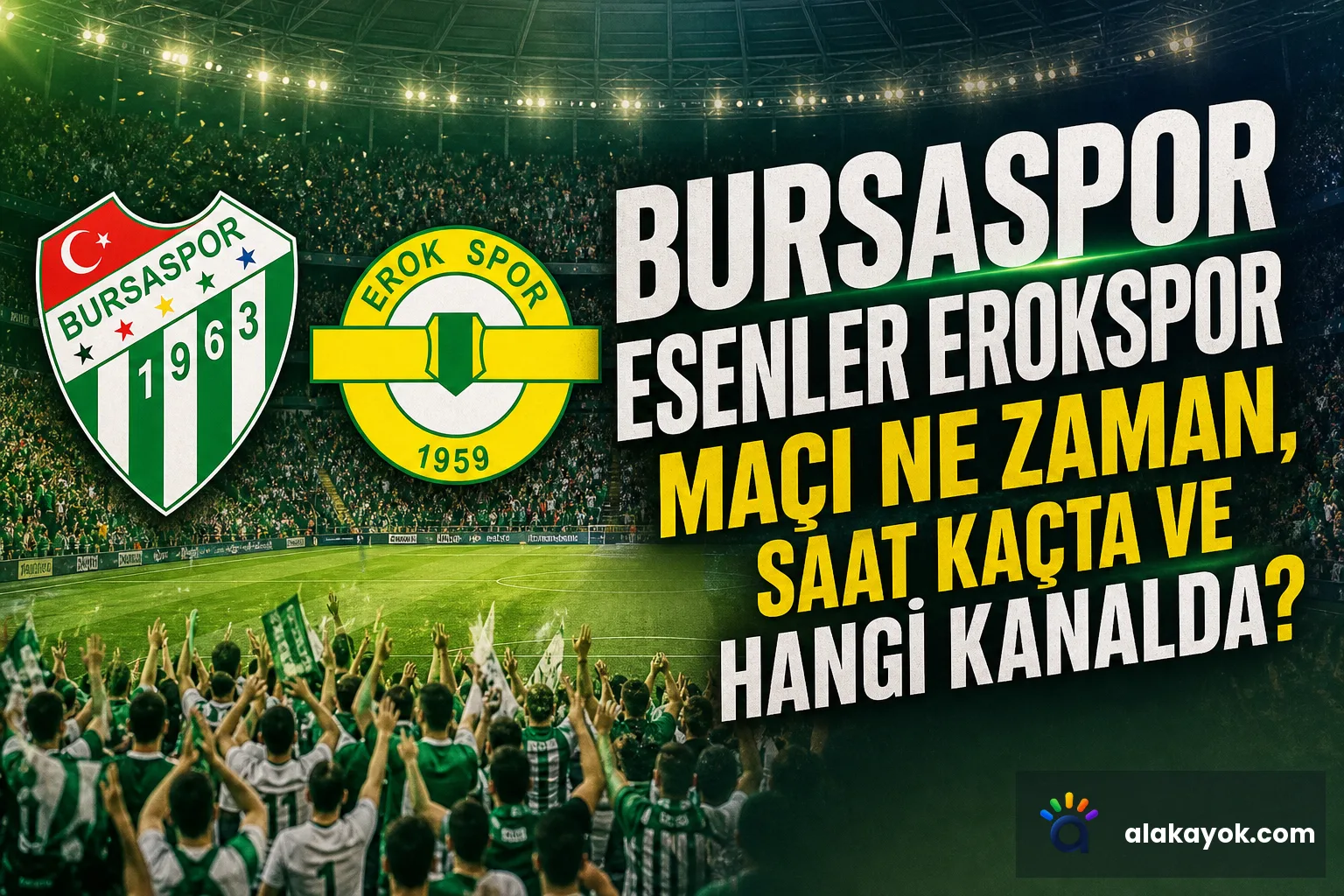 Bursaspor Esenler Erokspor maçı ne zaman, saat kaçta ve hangi kanalda?