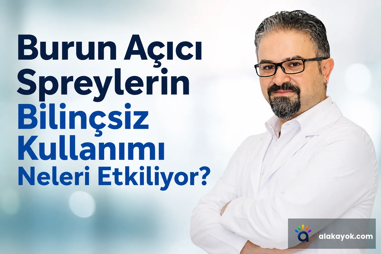Burun Açıcı Spreylerin Bilinçsiz Kullanımı Neleri Etkiliyor?