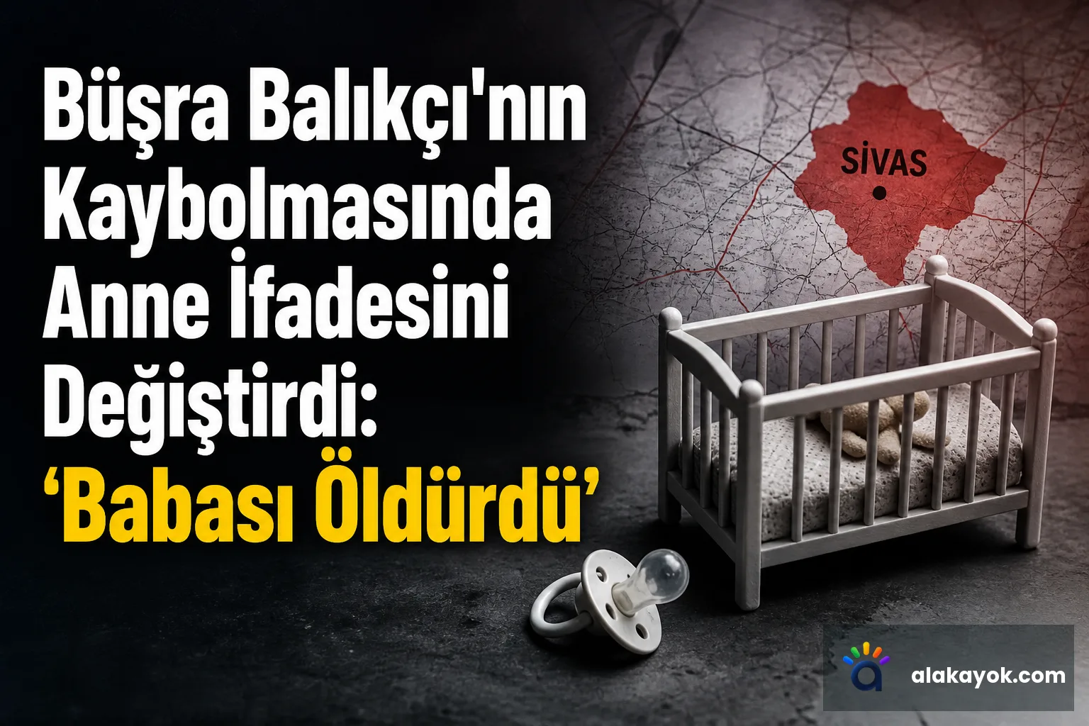 Büşra Balıkçı'nın Kaybolmasında Anne İfadesini Değiştirdi: 'Babası Öldürdü'