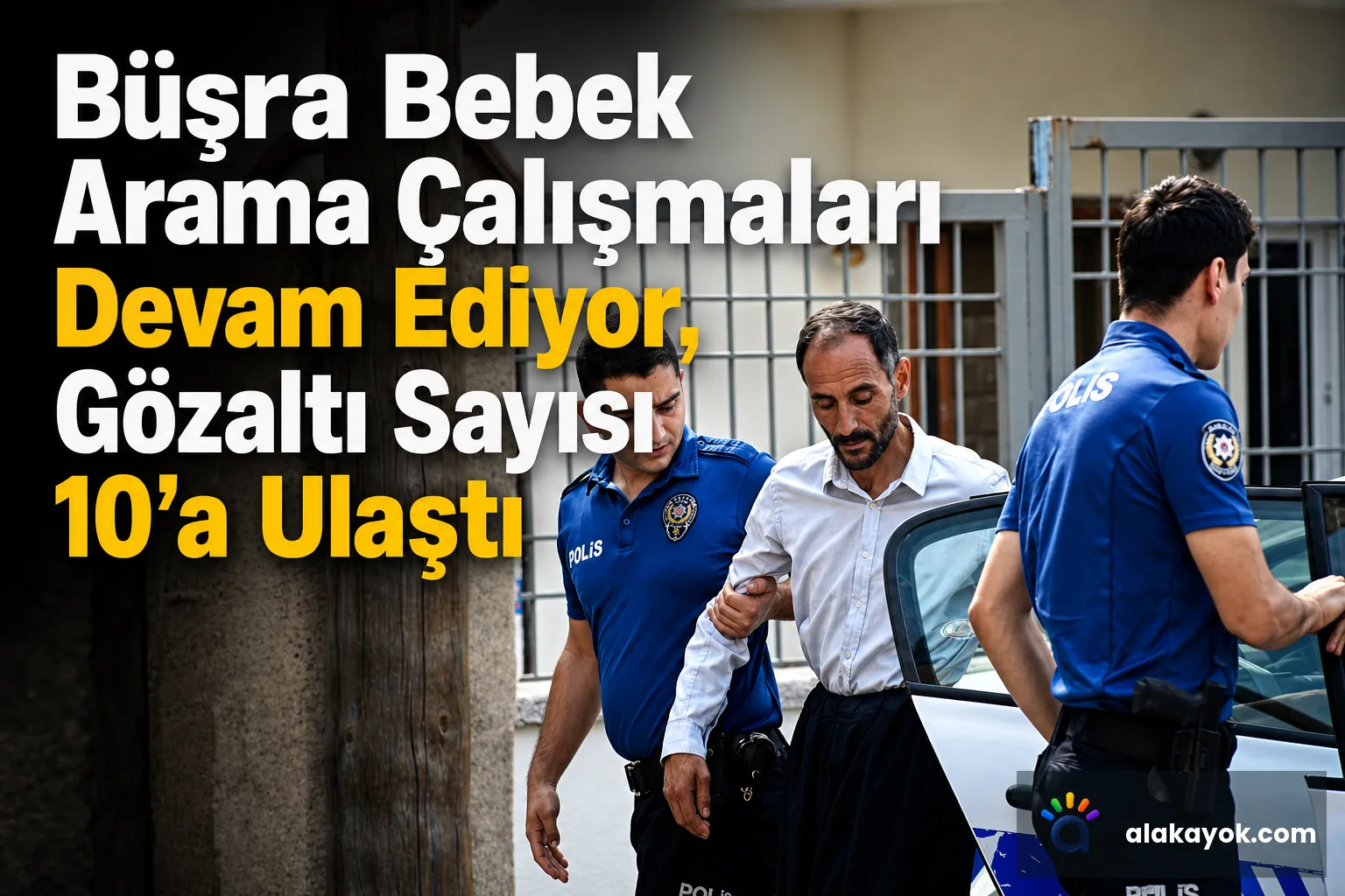 Büşra Bebek Arama Çalışmaları Devam Ediyor, Gözaltı Sayısı 10’a Ulaştı