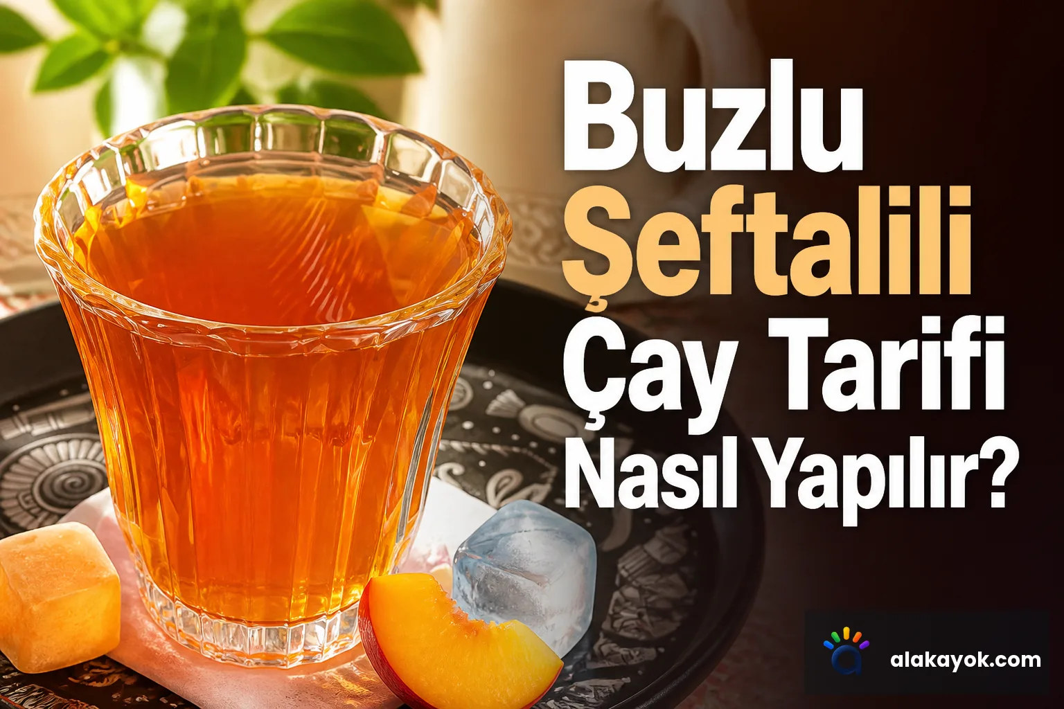 Buzlu Şeftalili Çay Tarifi Nasıl Yapılır?