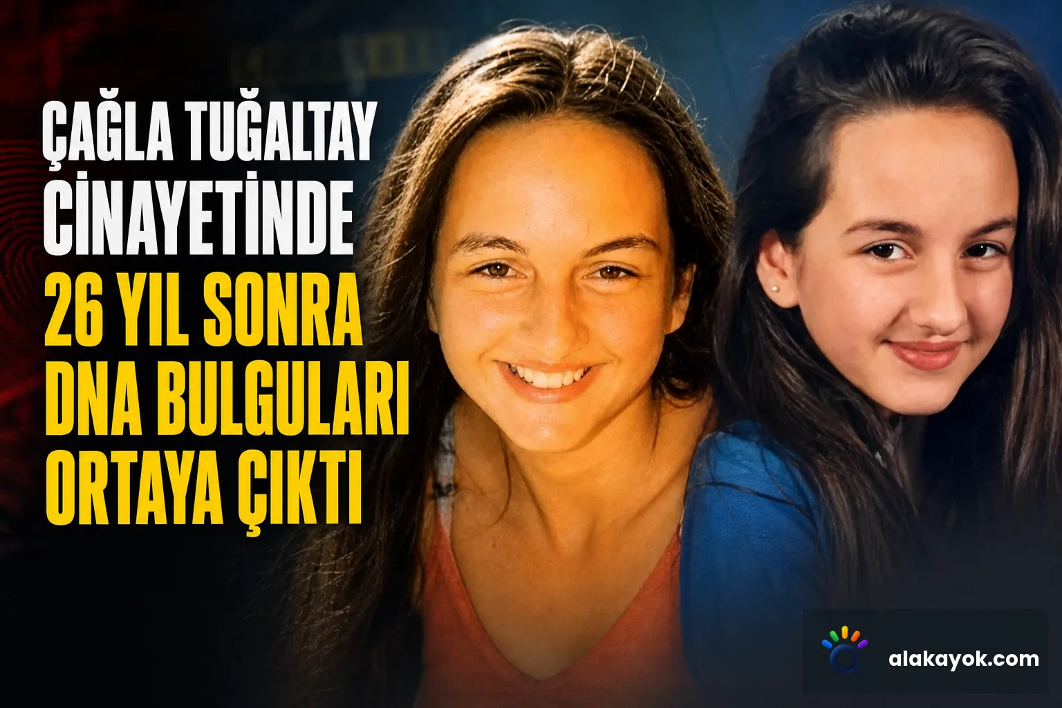 Çağla Tuğaltay cinayetinde 26 yıl sonra DNA bulguları ortaya çıktı