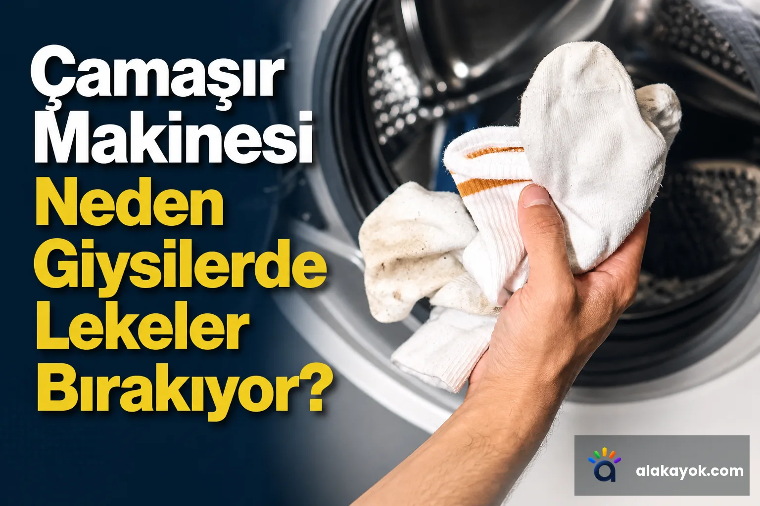 Çamaşır Makinesi Neden Giysilerde Lekeler Bırakıyor?