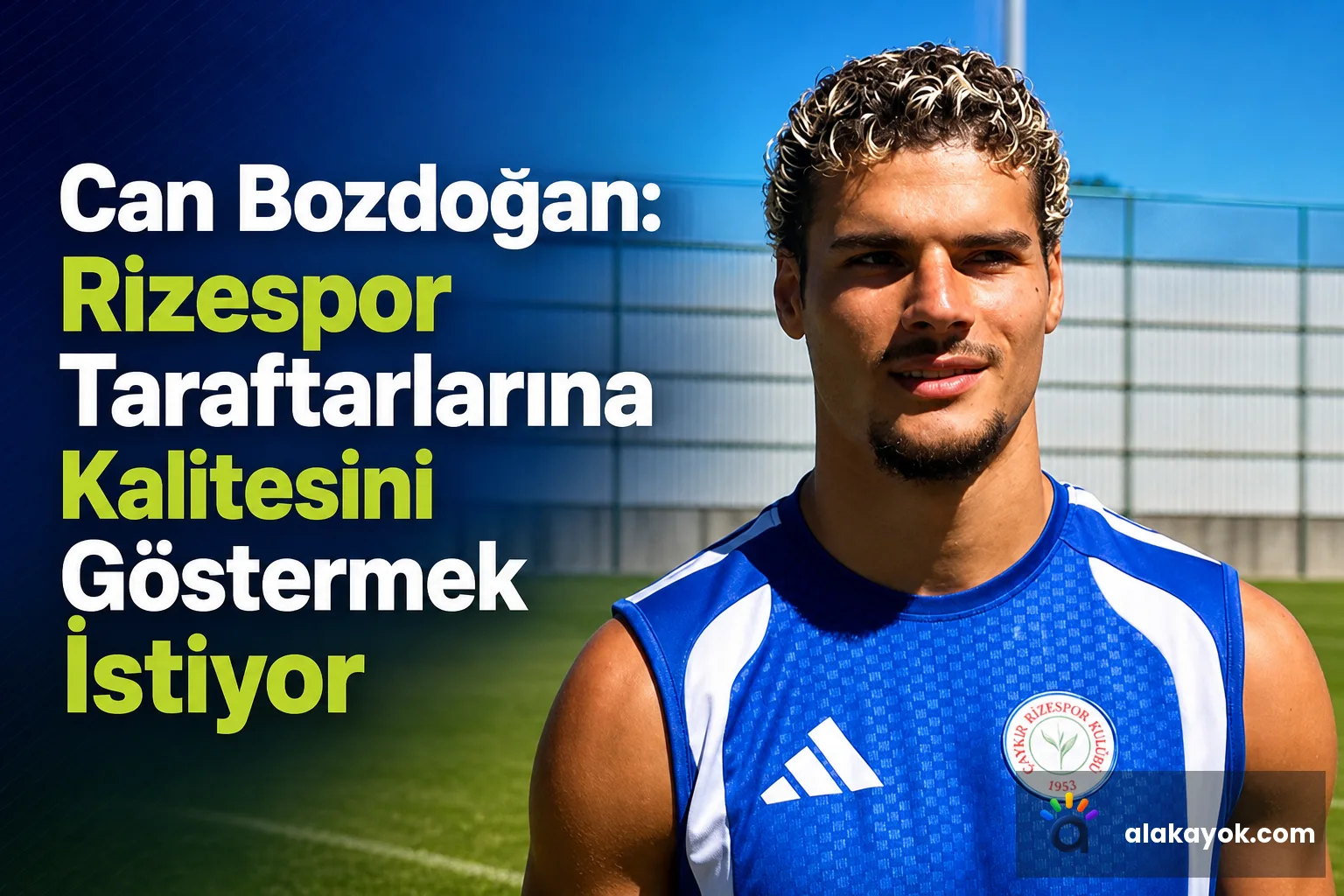 Can Bozdoğan: Rizespor Taraftarlarına Kalitesini Göstermek İstiyor