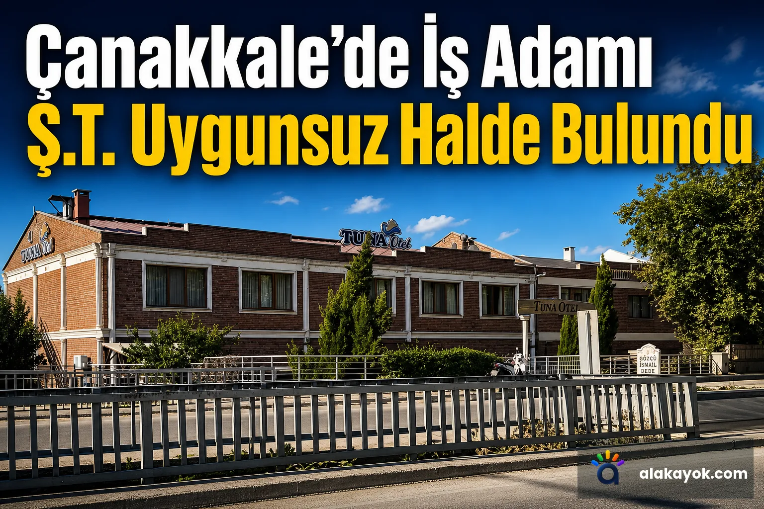Çanakkale'de İş Adamı Ş.T. Uygunsuz Halde Bulundu