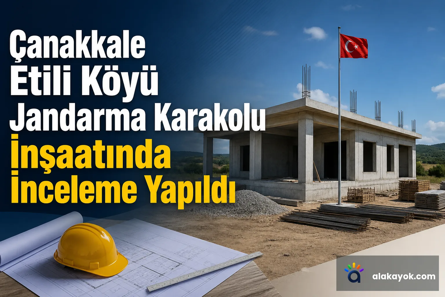 Çanakkale Etili Köyü Jandarma Karakolu İnşaatında İnceleme Yapıldı