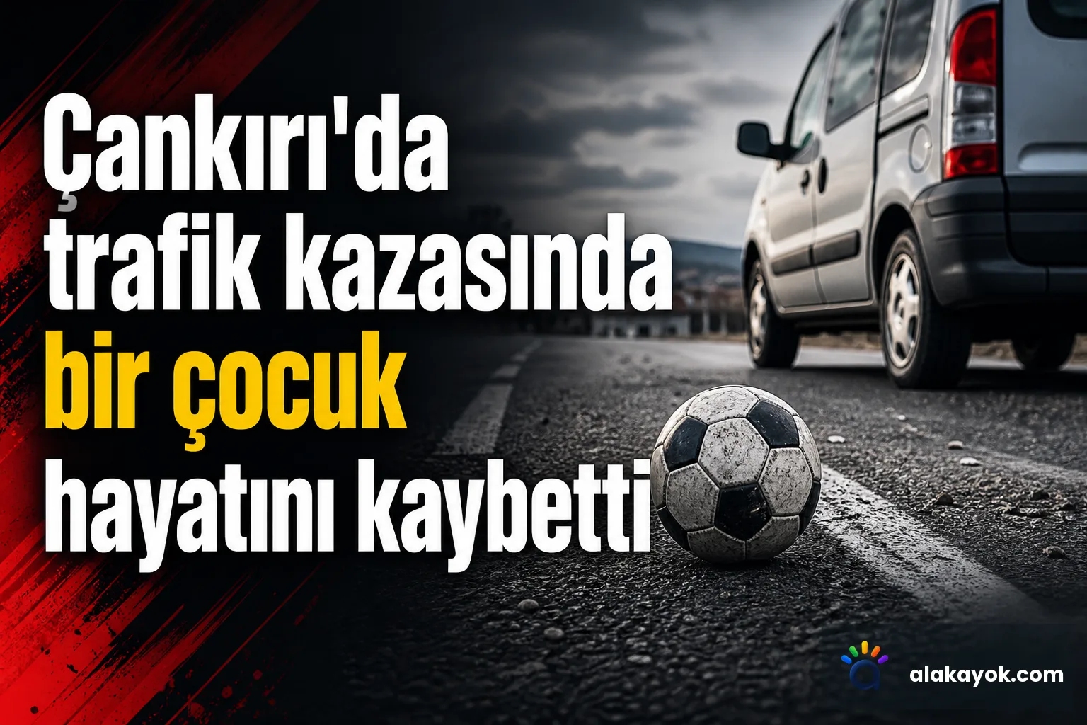 Çankırı'da trafik kazasında bir çocuk hayatını kaybetti