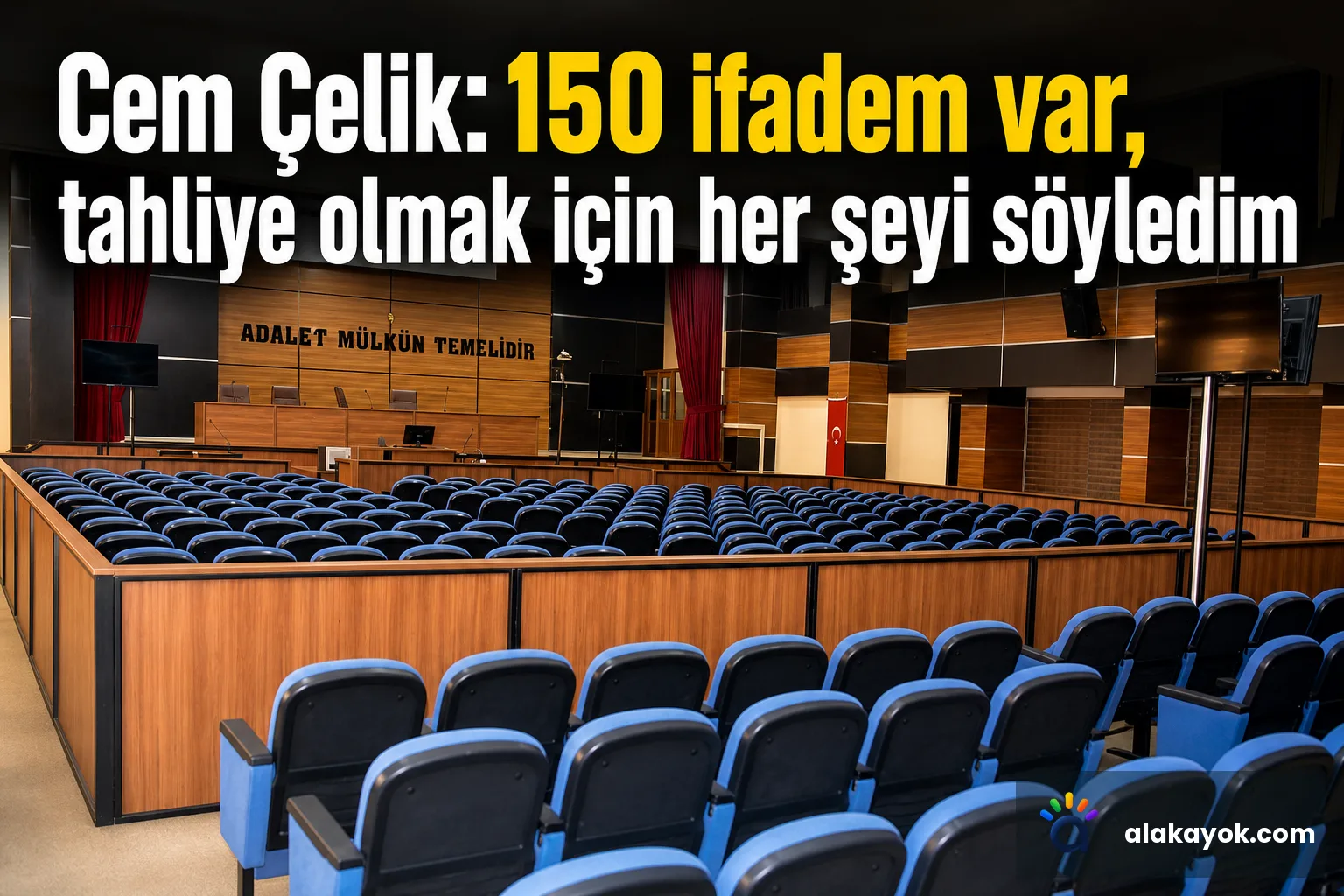 Cem Çelik: 150 ifadem var, tahliye olmak için her şeyi söyledim