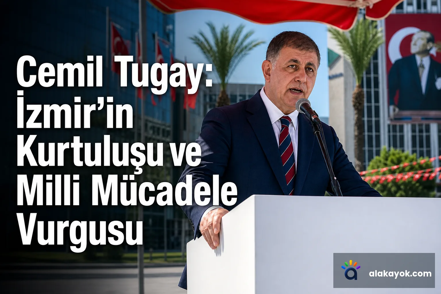 Cemil Tugay: İzmir’in Kurtuluşu ve Milli Mücadele Vurgusu