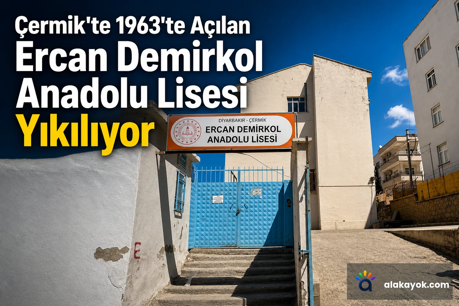 Çermik'te 1963'te Açılan Ercan Demirkol Anadolu Lisesi Yıkılıyor