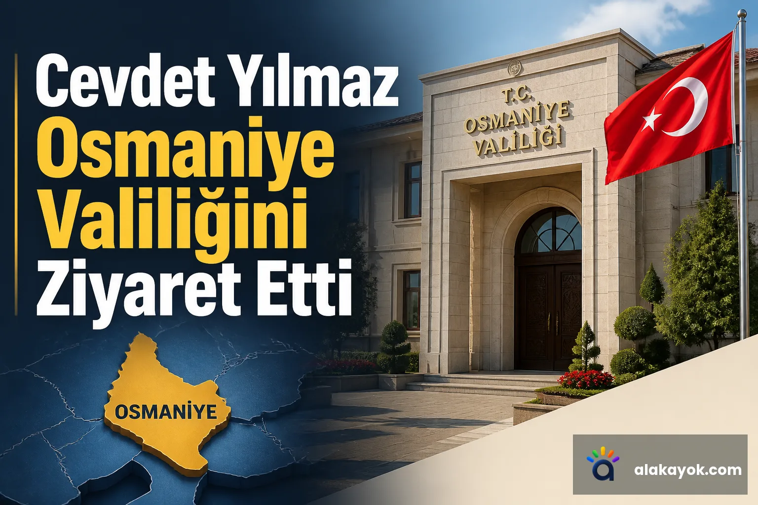 Cevdet Yılmaz Osmaniye Valiliğini Ziyaret Etti