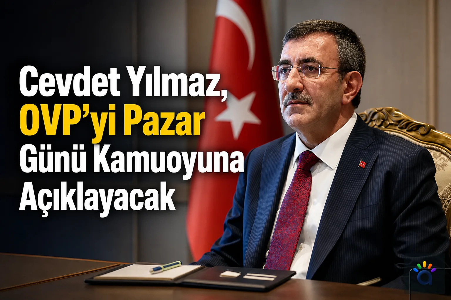 Cevdet Yılmaz, OVP'yi Pazar Günü Kamuoyuna Açıklayacak