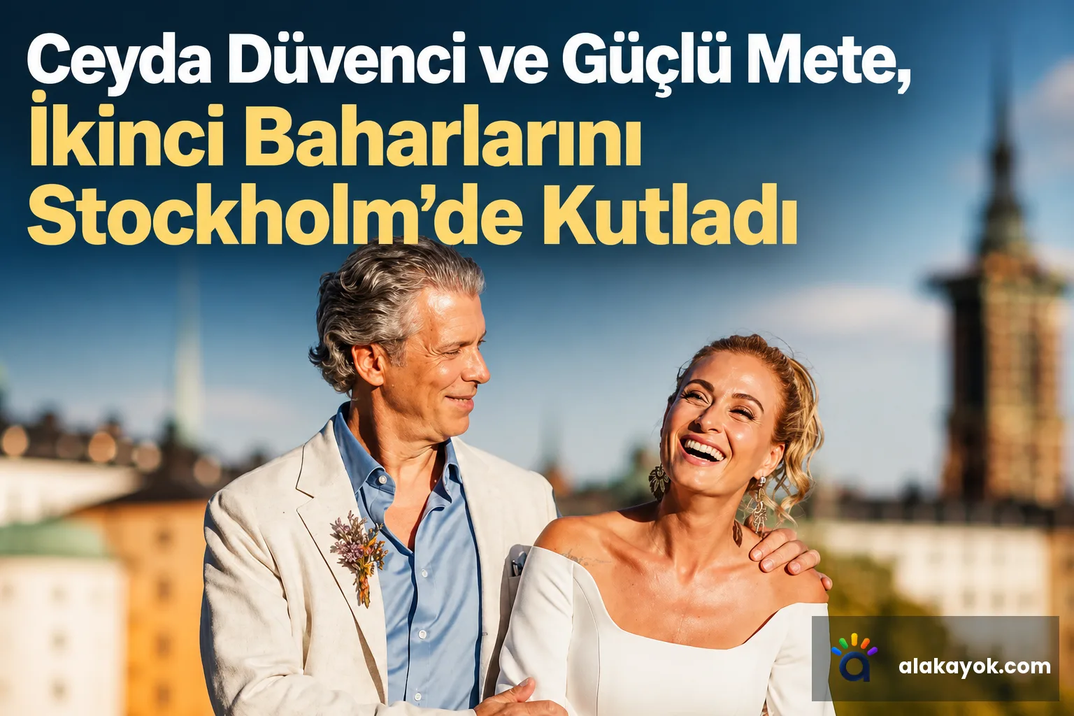 Ceyda Düvenci ve Güçlü Mete, İkinci Baharlarını Stockholm'de Kutladı