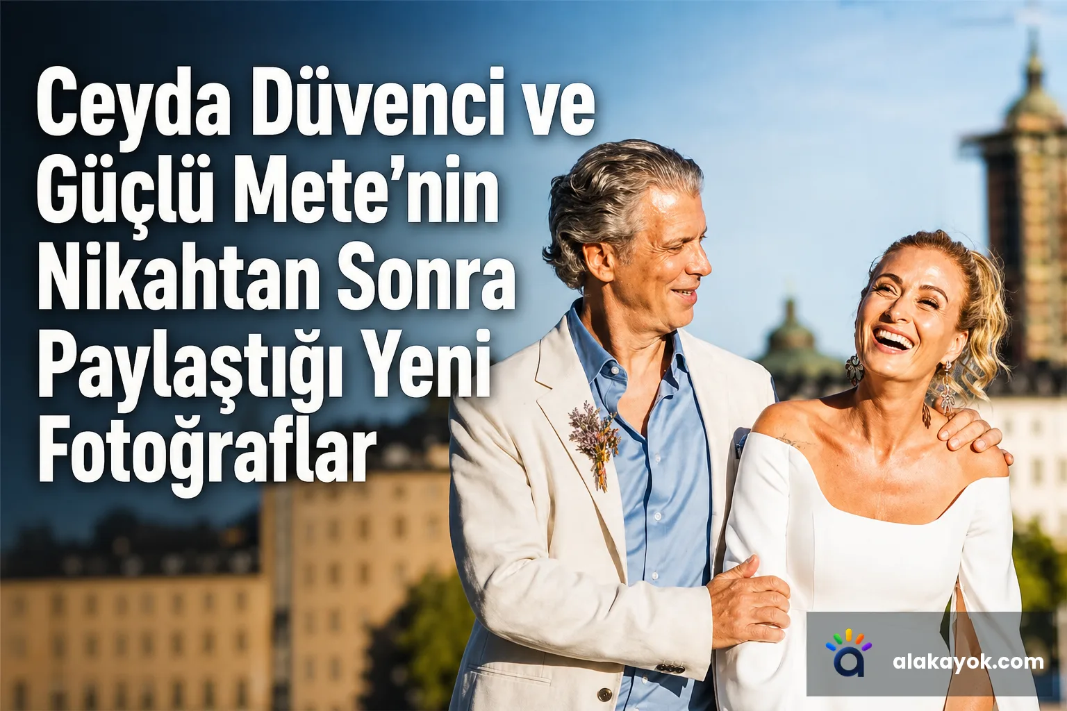 Ceyda Düvenci ve Güçlü Mete'nin Nikahtan Sonra Paylaştığı Yeni Fotoğraflar