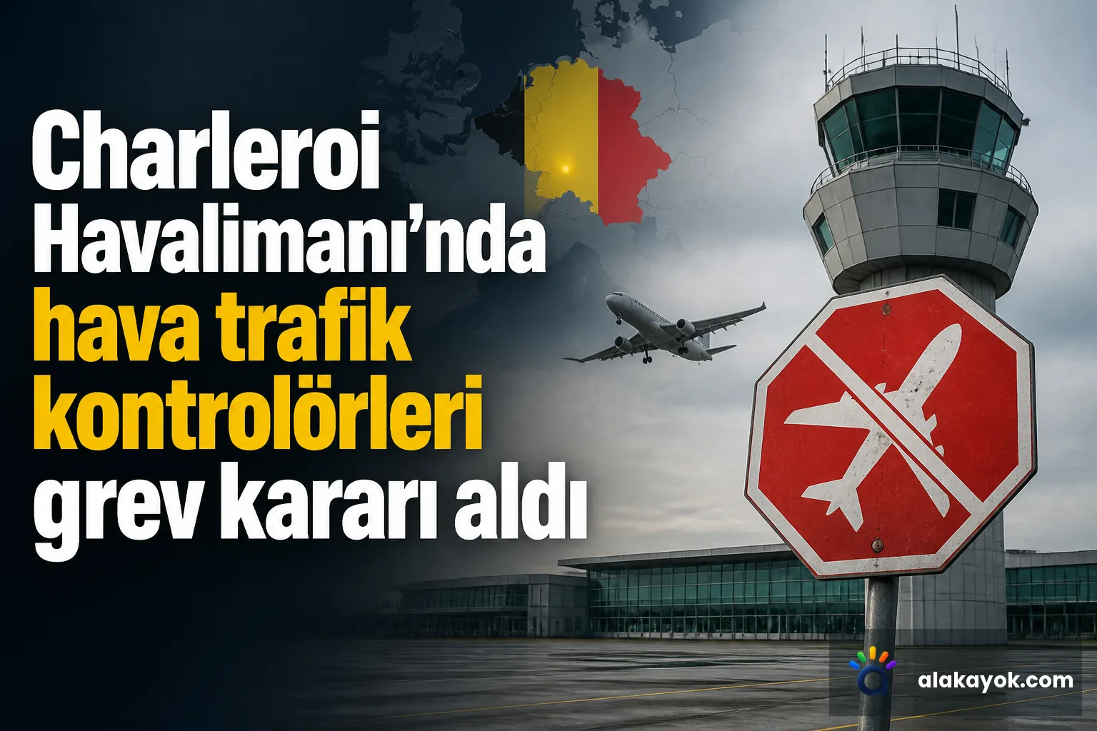 Charleroi Havalimanı'nda hava trafik kontrolörleri grev kararı aldı