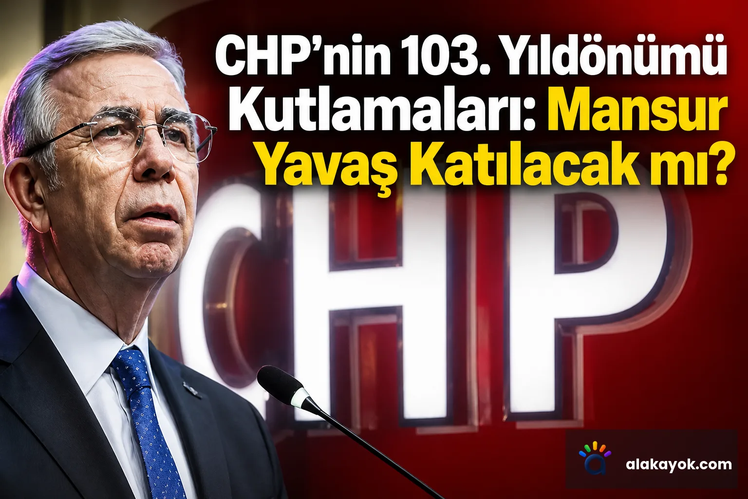 CHP'nin 103. Yıldönümü Kutlamaları: Mansur Yavaş Katılacak mı?