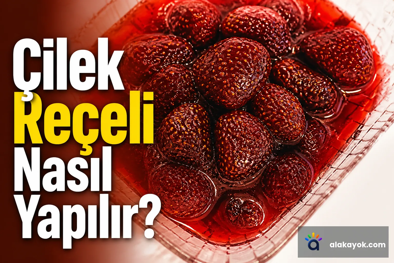 Çilek Reçeli Nasıl Yapılır?