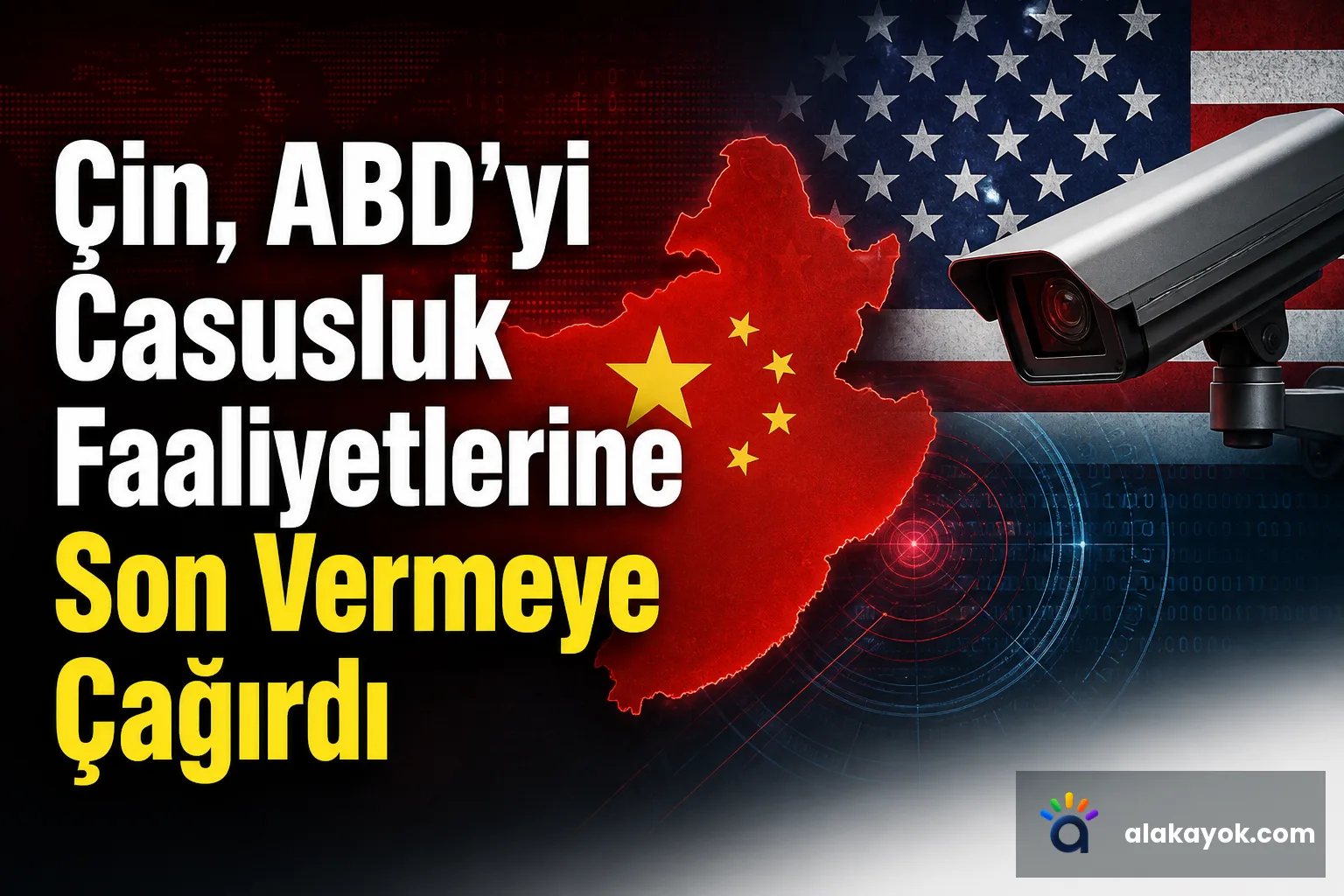 Çin, ABD'yi Casusluk Faaliyetlerine Son Vermeye Çağırdı