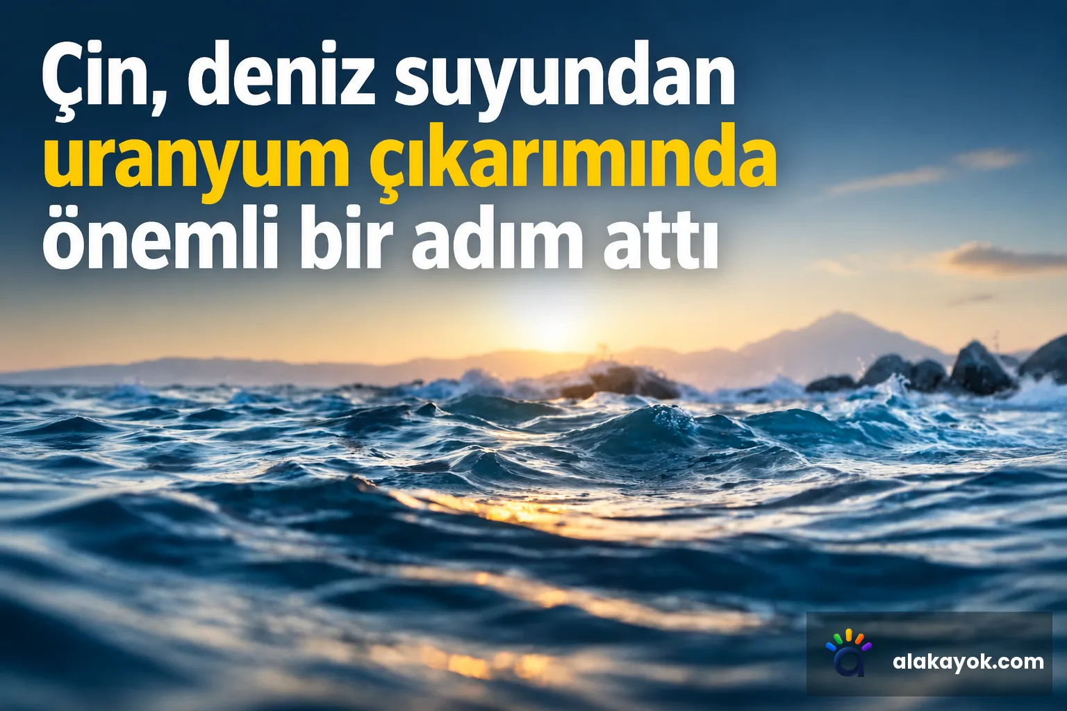Çin, deniz suyundan uranyum çıkarımında önemli bir adım attı