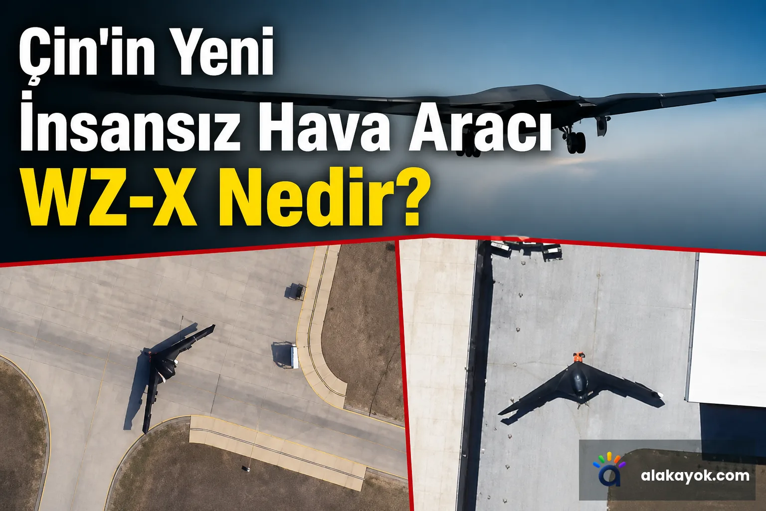 Çin'in Yeni İnsansız Hava Aracı WZ-X Nedir?