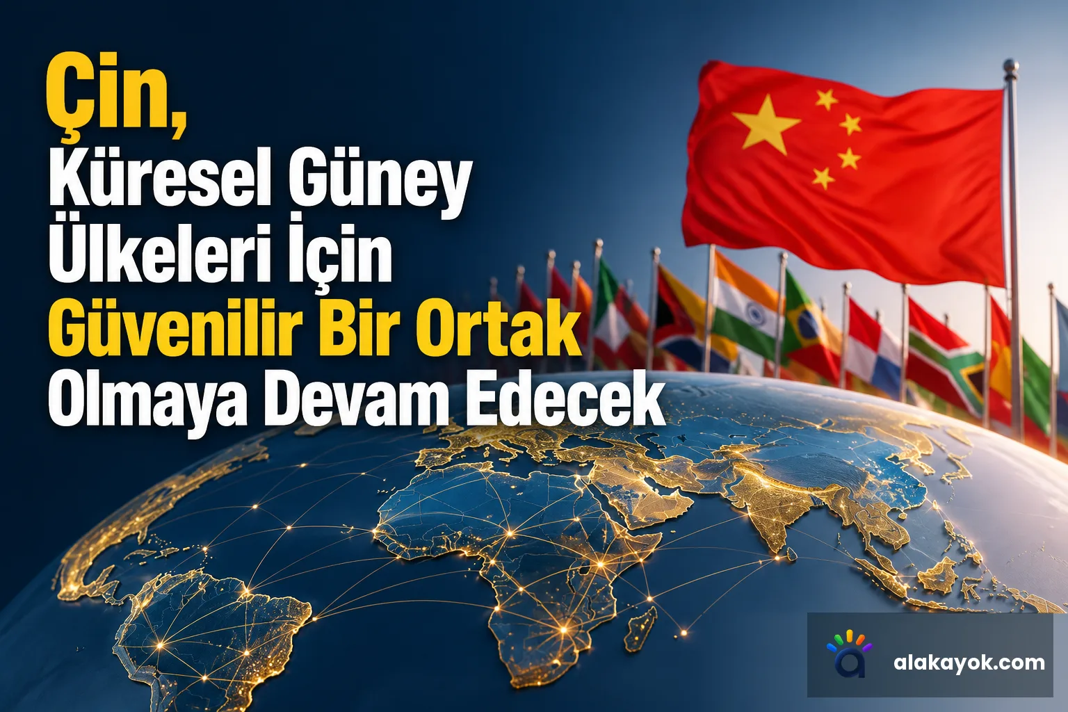Çin, Küresel Güney Ülkeleri İçin Güvenilir Bir Ortak Olmaya Devam Edecek