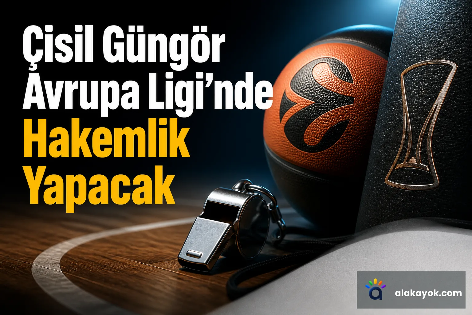 Çisil Güngör Avrupa Ligi'nde Hakemlik Yapacak