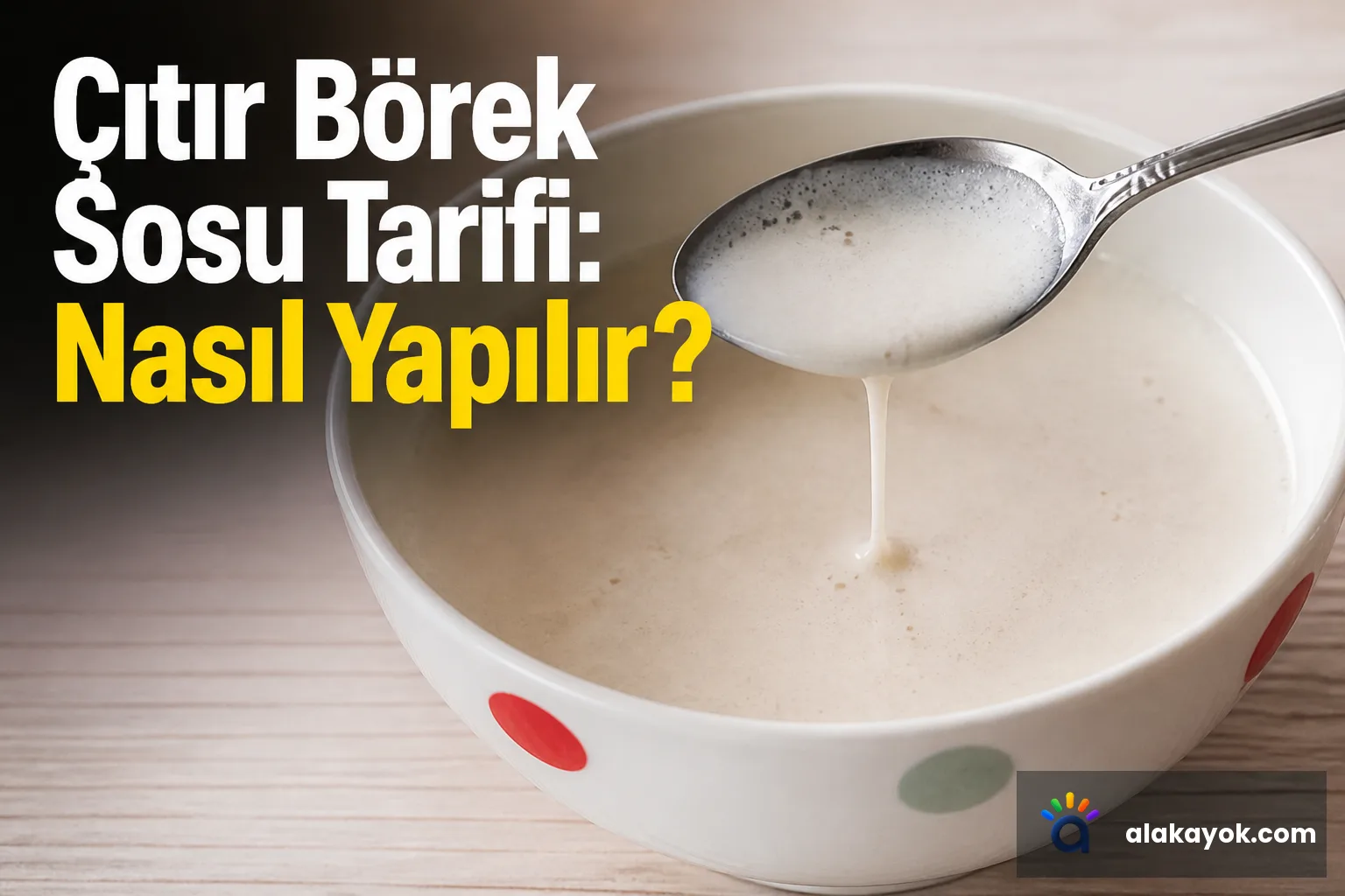 Çıtır Börek Sosu Tarifi: Nasıl Yapılır?