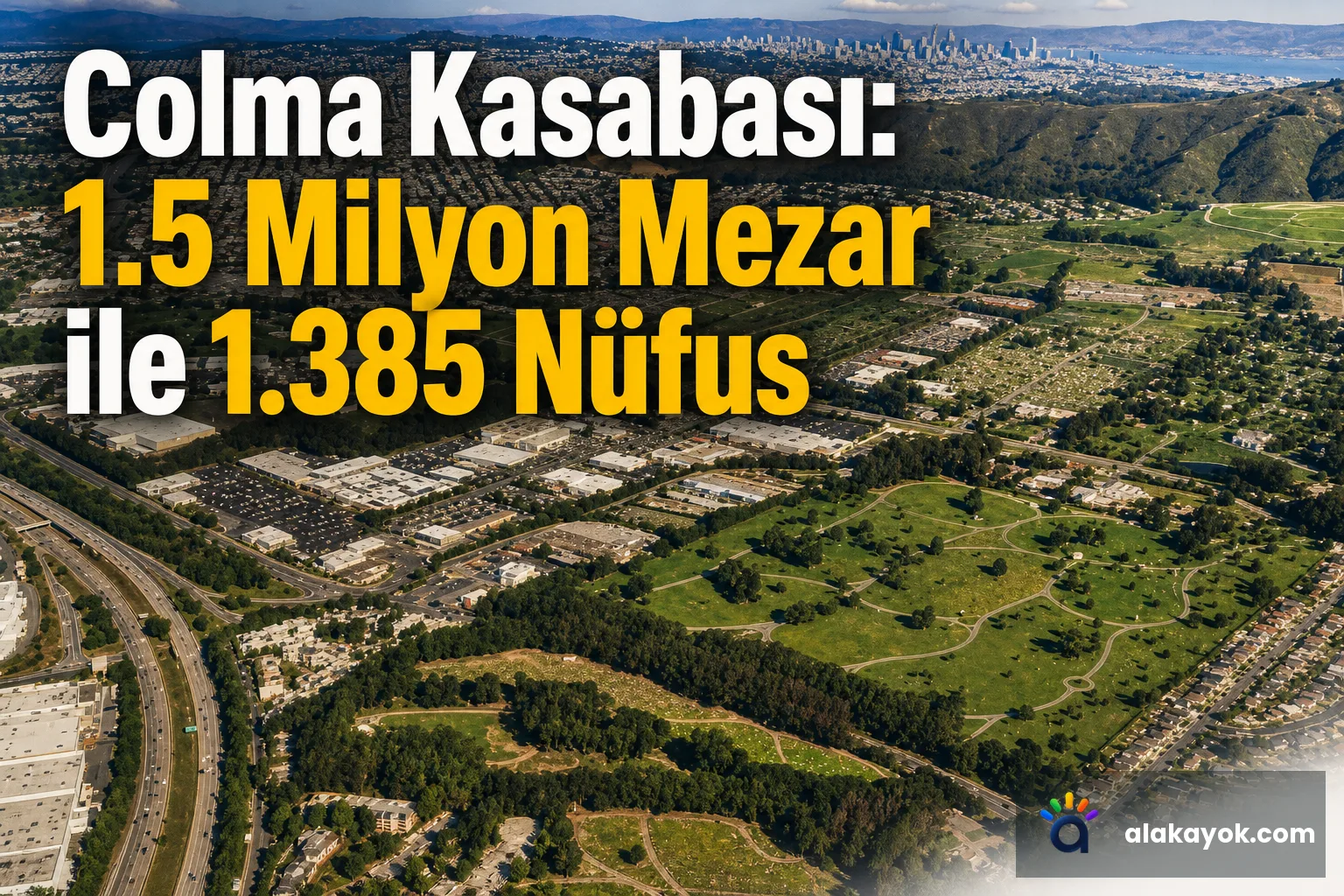 Colma Kasabası: 1.5 Milyon Mezar ile 1.385 Nüfus
