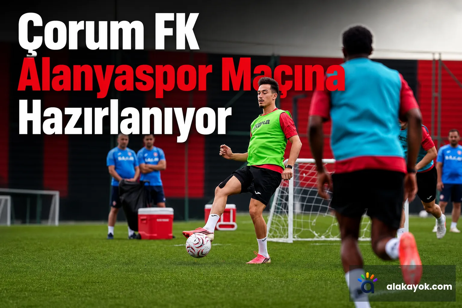 Çorum FK Alanyaspor Maçına Hazırlanıyor
