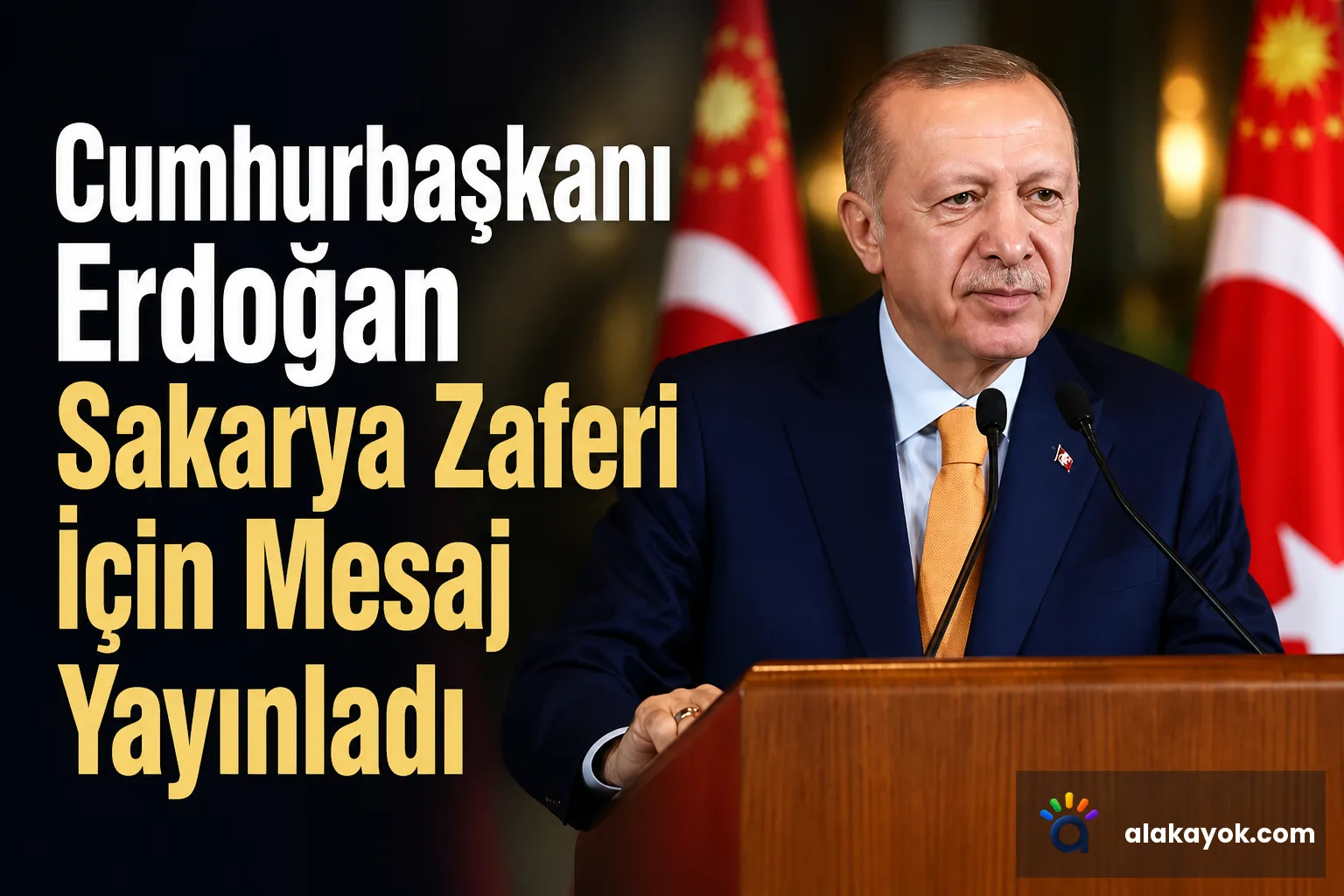 Cumhurbaşkanı Erdoğan Sakarya Zaferi İçin Mesaj Yayınladı