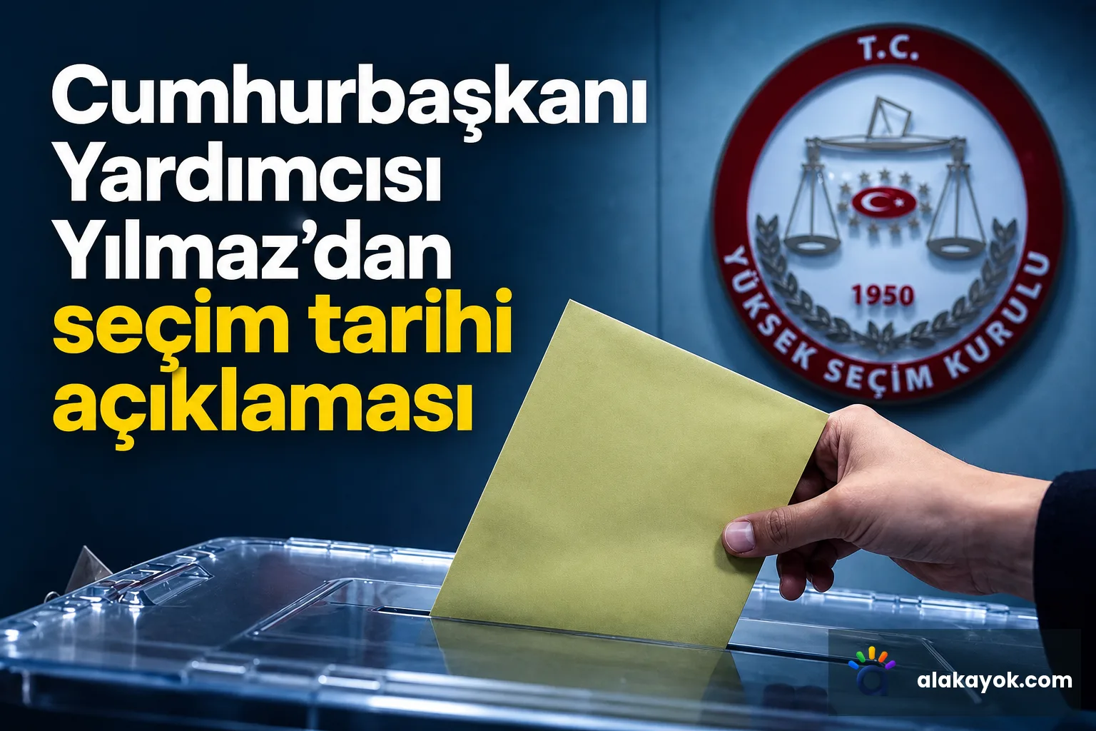 Cumhurbaşkanı Yardımcısı Yılmaz'dan seçim tarihi açıklaması