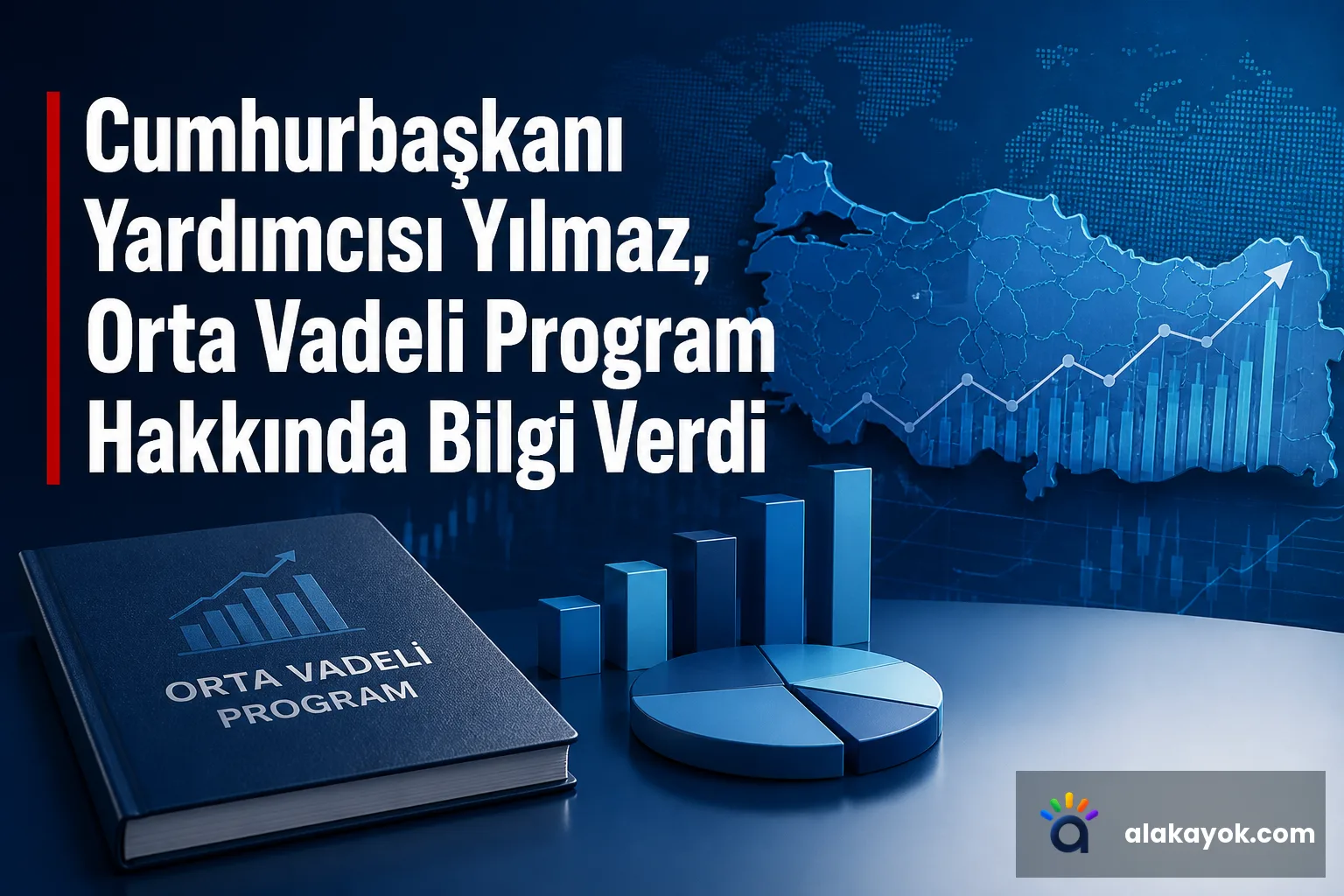 Cumhurbaşkanı Yardımcısı Yılmaz, Orta Vadeli Program Hakkında Bilgi Verdi