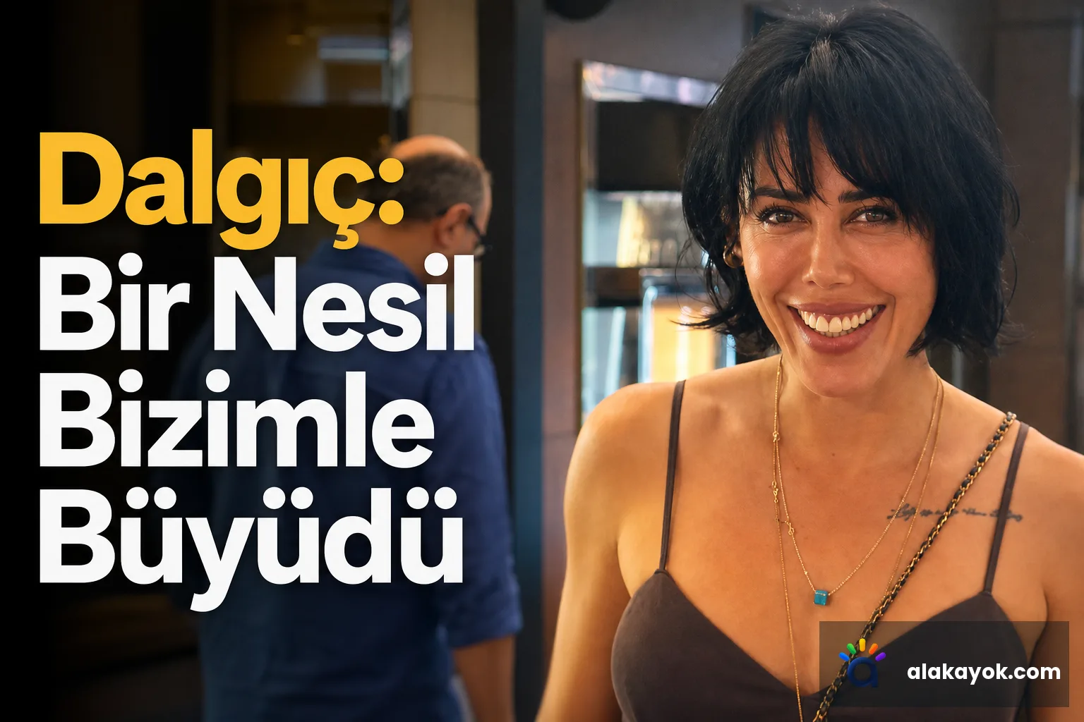 Dalgıç: Bir Nesil Bizimle Büyüdü