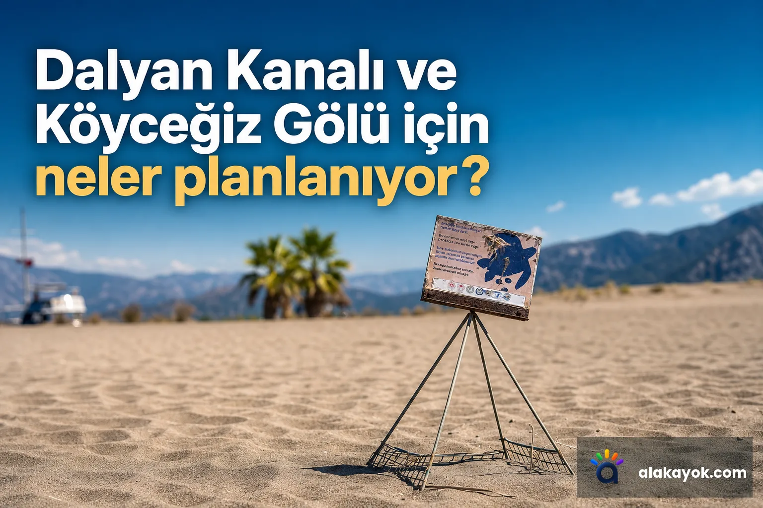 Dalyan Kanalı ve Köyceğiz Gölü için neler planlanıyor?