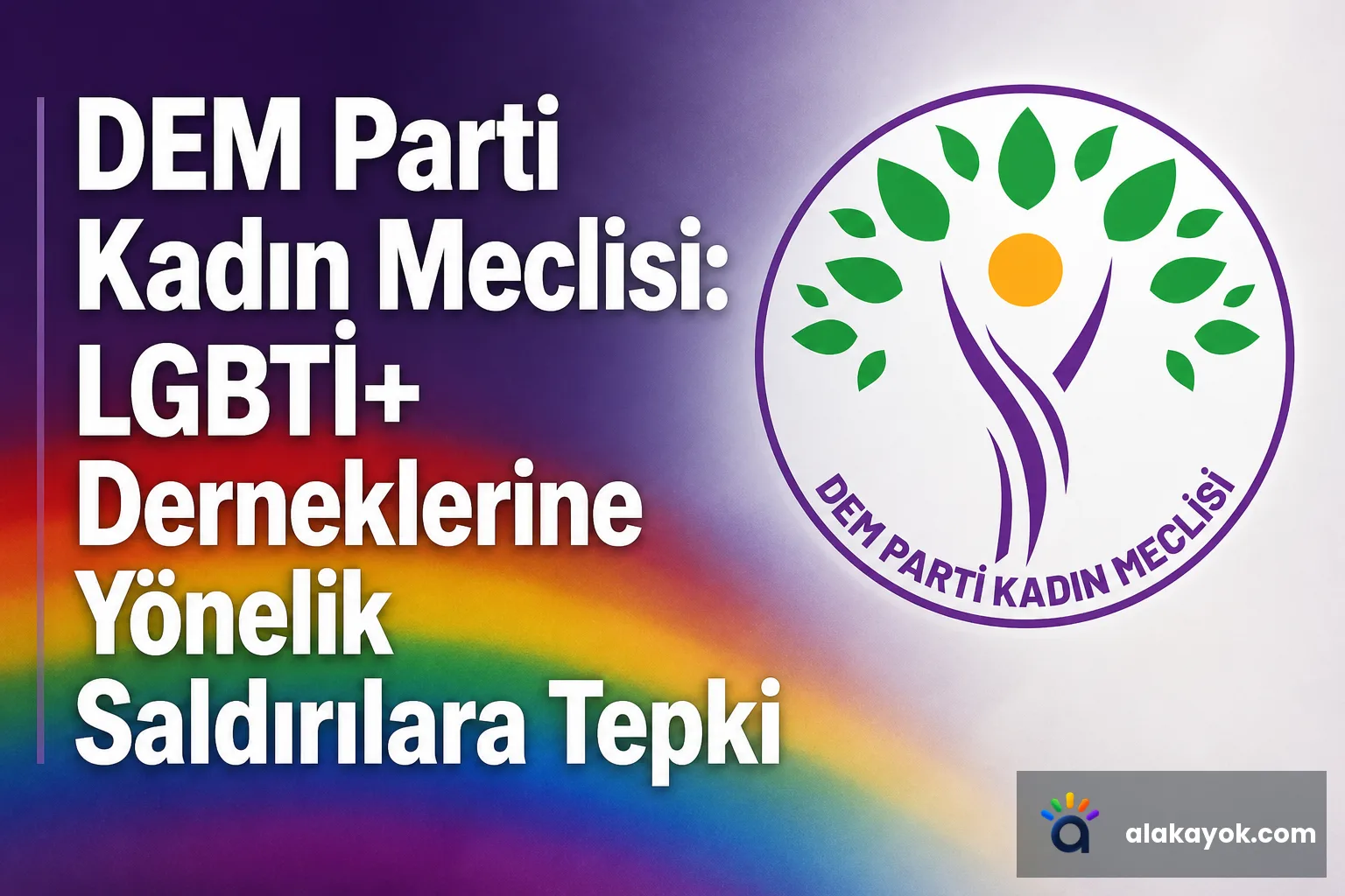 DEM Parti Kadın Meclisi: LGBTİ+ Derneklerine Yönelik Saldırılara Tepki