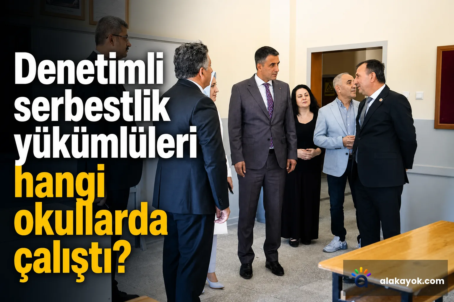 Denetimli serbestlik yükümlüleri hangi okullarda çalıştı?