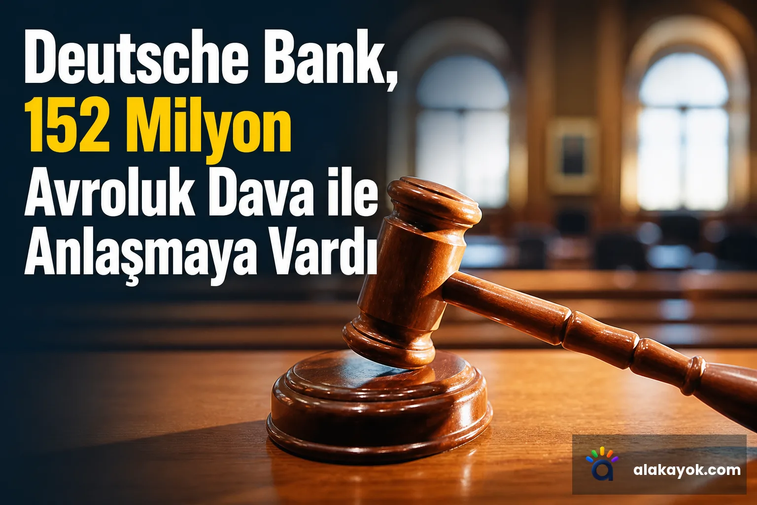 Deutsche Bank, 152 Milyon Avroluk Dava ile Anlaşmaya Vardı