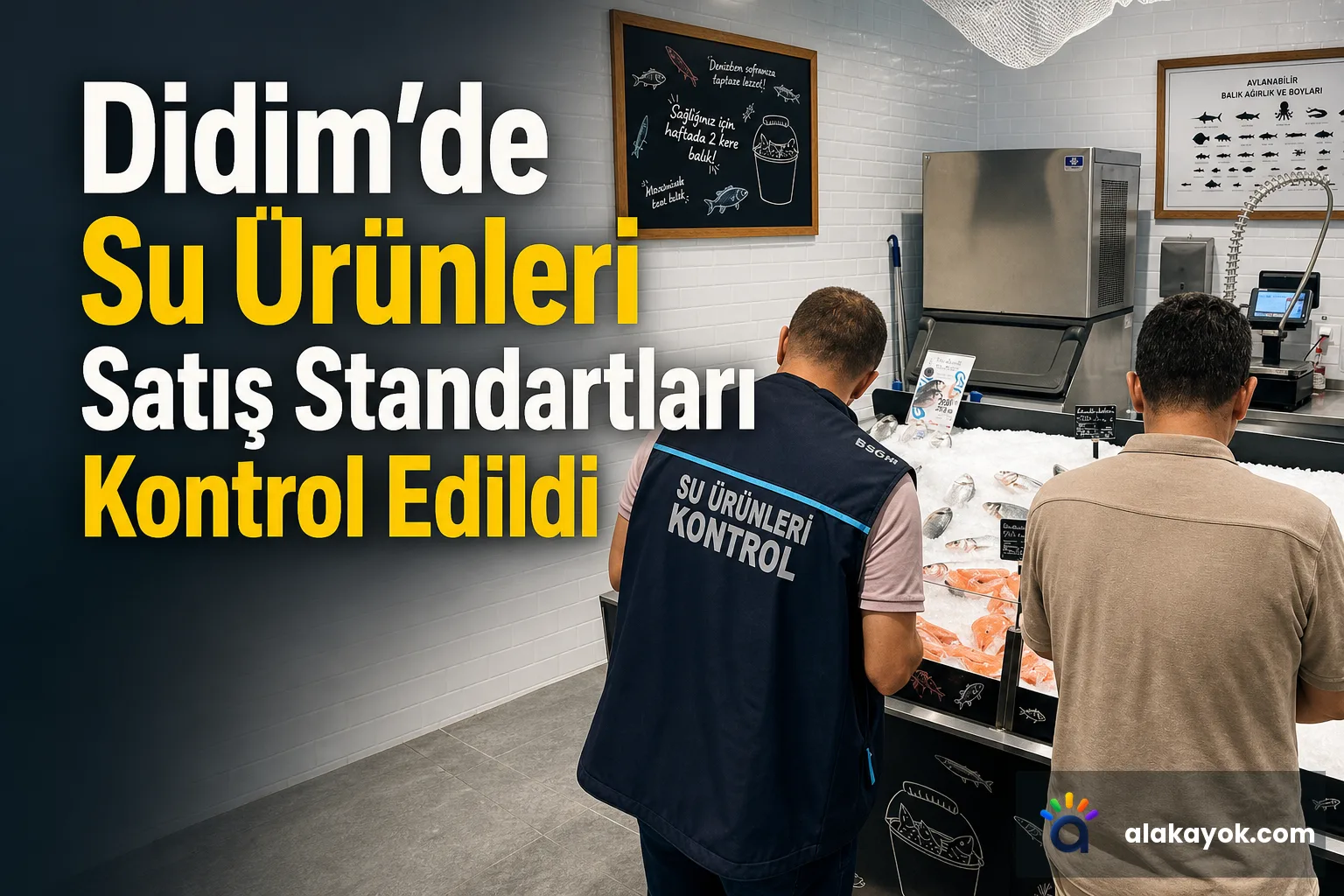 Didim'de Su Ürünleri Satış Standartları Kontrol Edildi