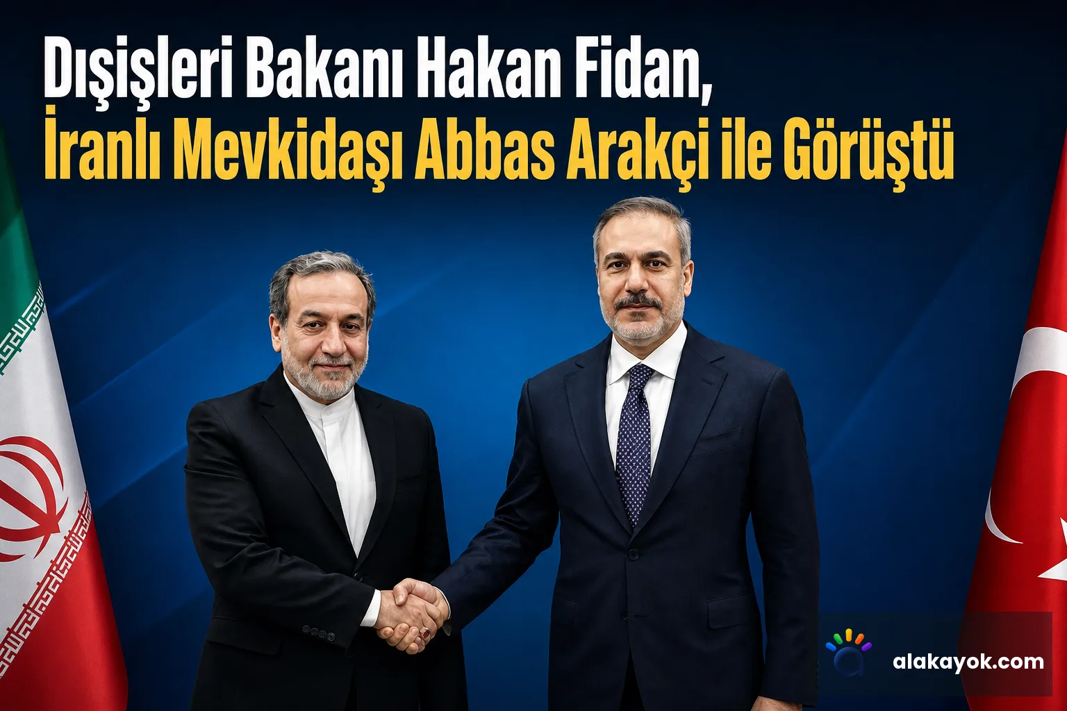 Dışişleri Bakanı Hakan Fidan, İranlı Mevkidaşı Abbas Arakçi ile Görüştü