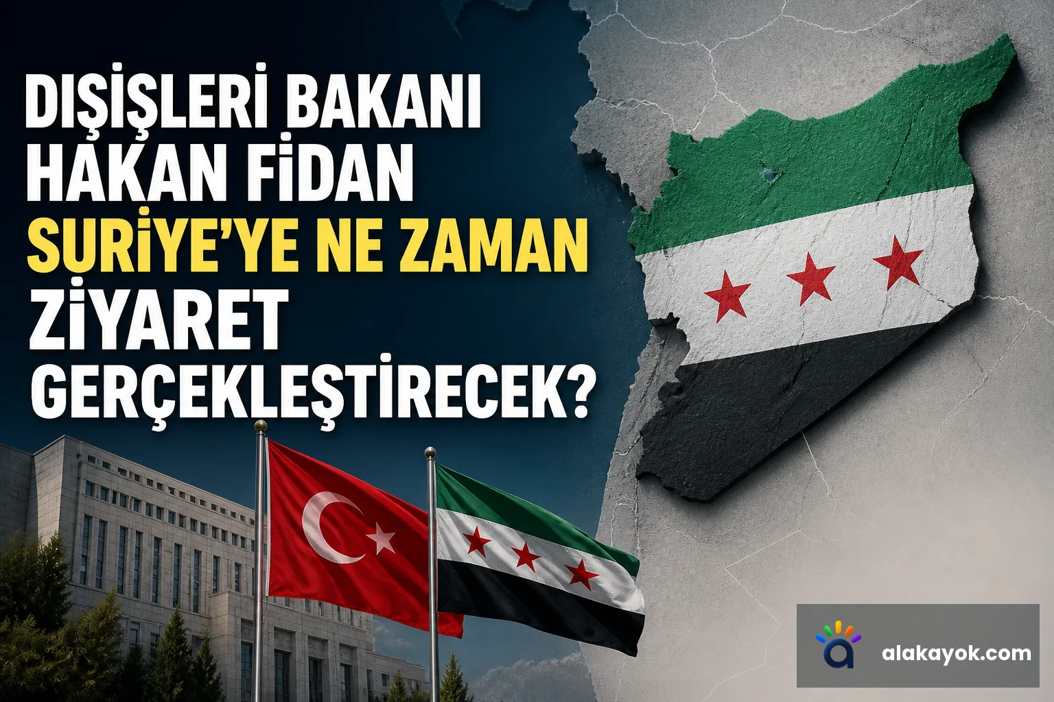 Dışişleri Bakanı Hakan Fidan Suriye'ye Ne Zaman Ziyaret Gerçekleştirecek?
